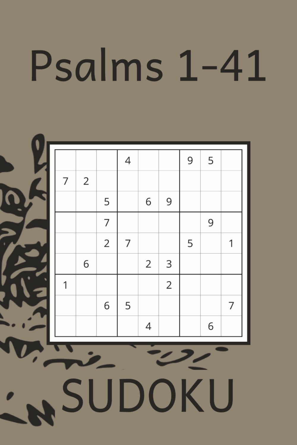 Psalms 1-41 SUDOKU: Sudoku Puzzles 9x9and 12x12 grids, Psalms 1-41 | 6x9 inches 136 pages | 50+ Puzzles…Gift for Vacation, Holidays and Relaxation
