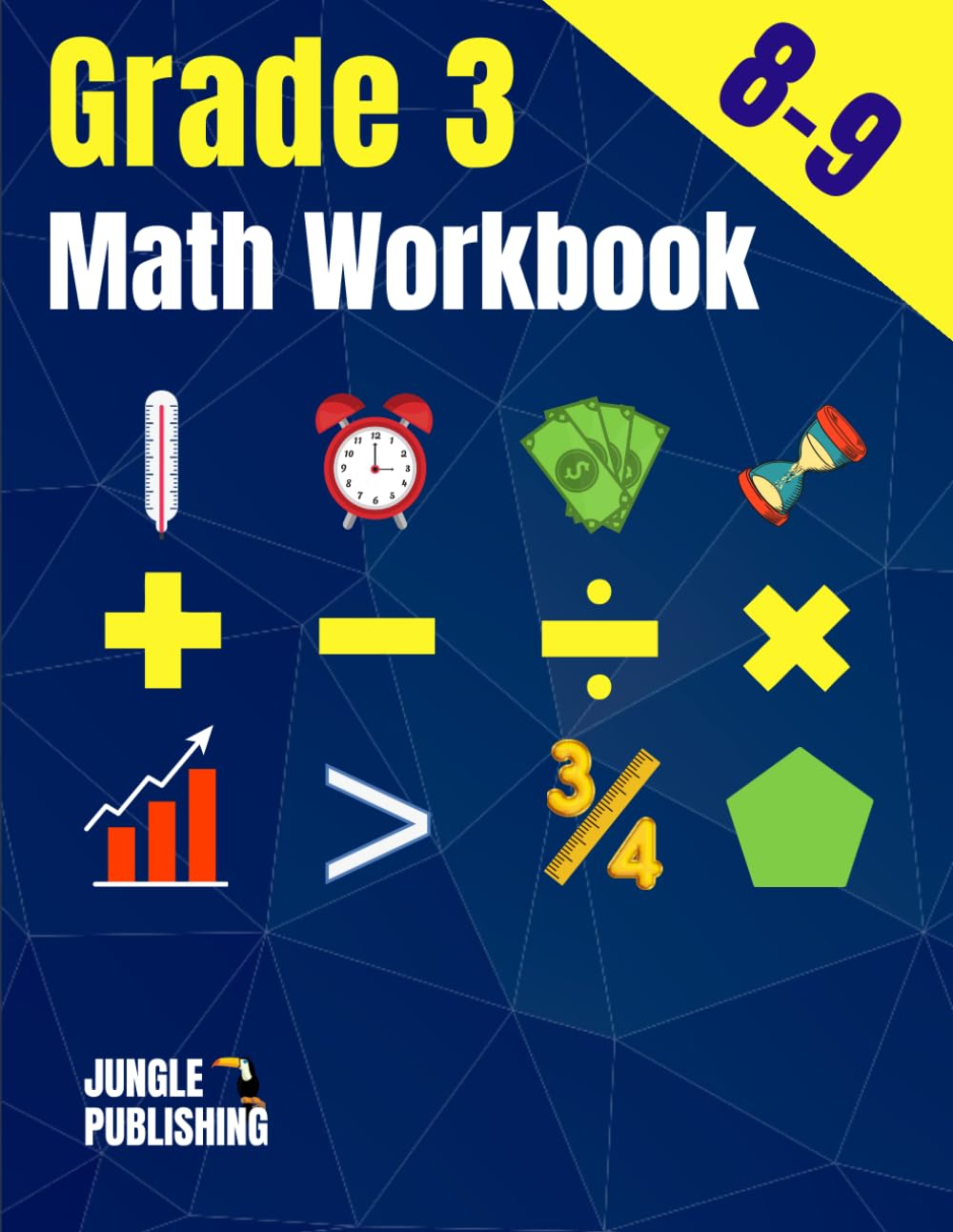 3rd Grade Math Workbook: Addition, Subtraction, Multiplication, Division, Fractions, Geometry, Measurement, Time and Statistics for Age 8-9 | (Digits 0-1000) | Grade 3