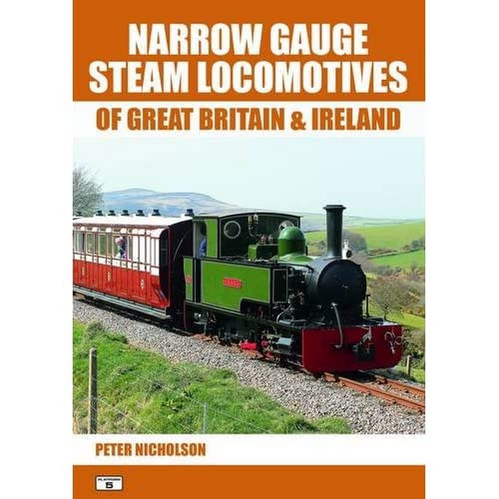 Narrow Gauge Steam Locomotives of Great Britain & Ireland