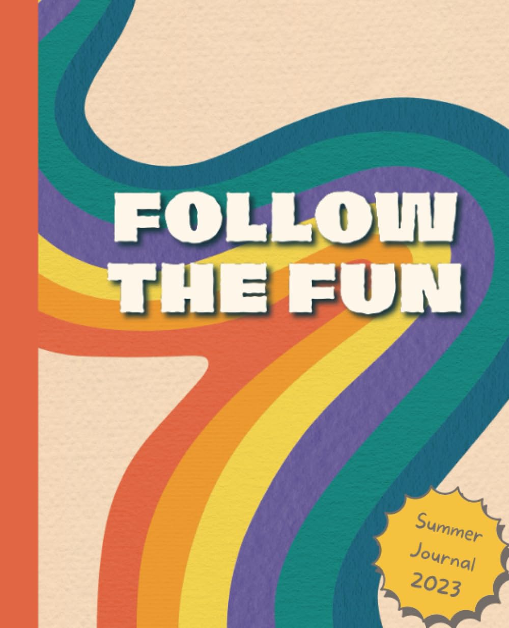 Stay At Home Summers | 90 Unique Activities for Bored Kids | Vacation Workbook and Journal: Follow the Fun Design