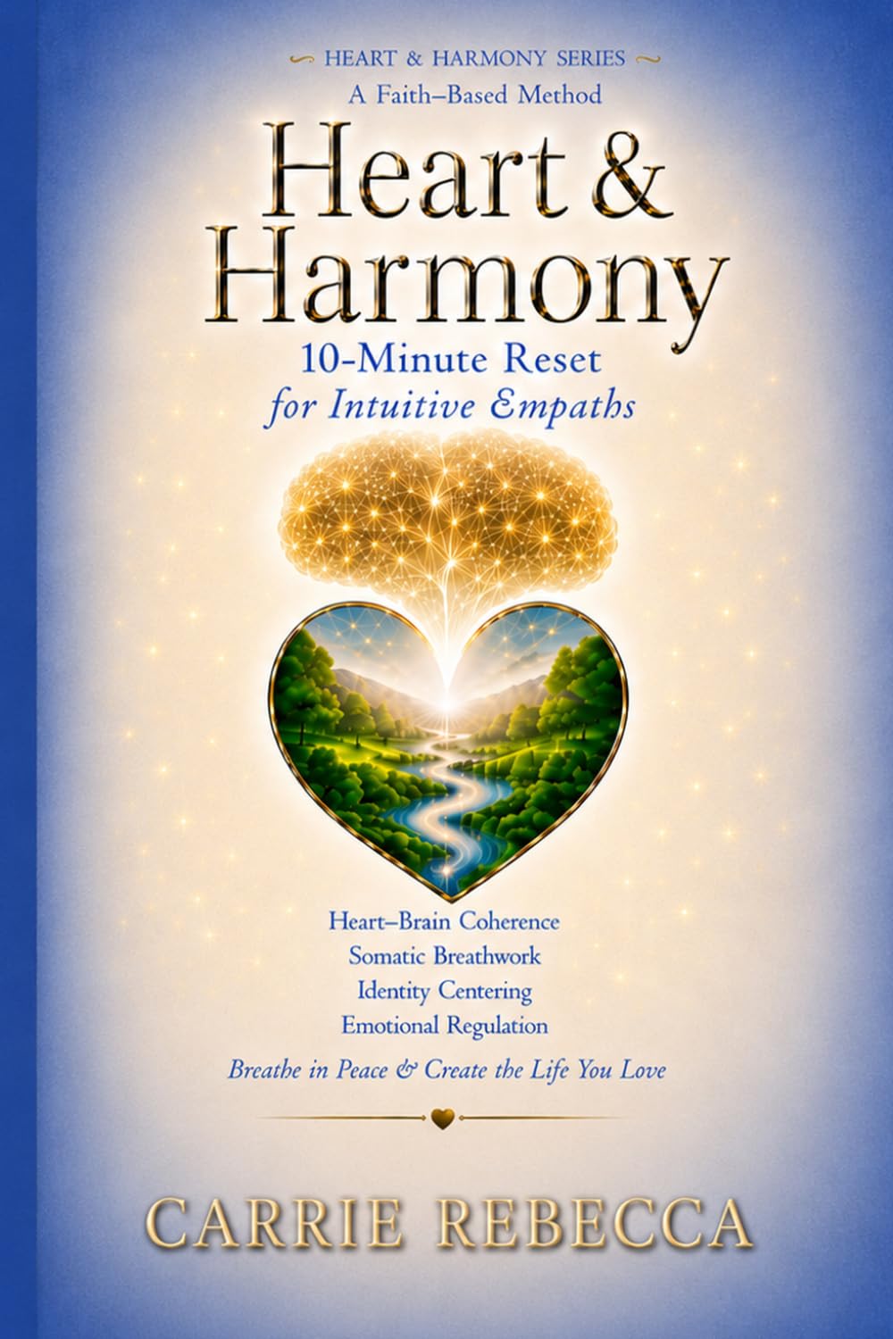 Heart & Harmony 10 Minute Reset for Intuitive Empaths: Heart Brain Coherence, Somatic Breath Work, Identity Centering, Emotional Regulation • Calm for ... - Emotional and Nervous system reset series)