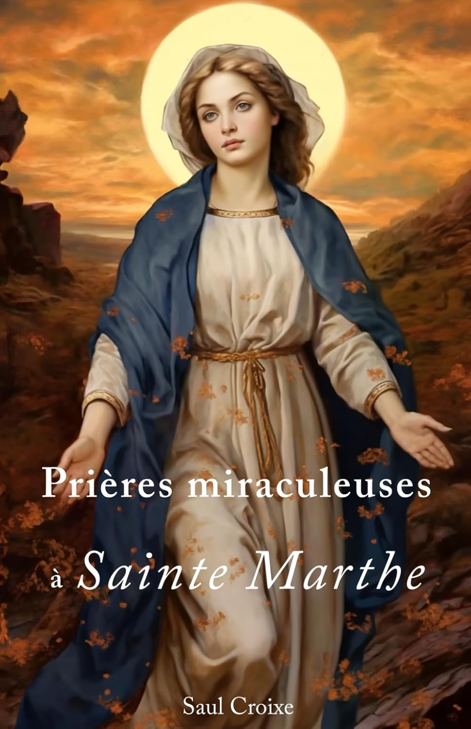 Prières miraculeuses à Sainte Marthe