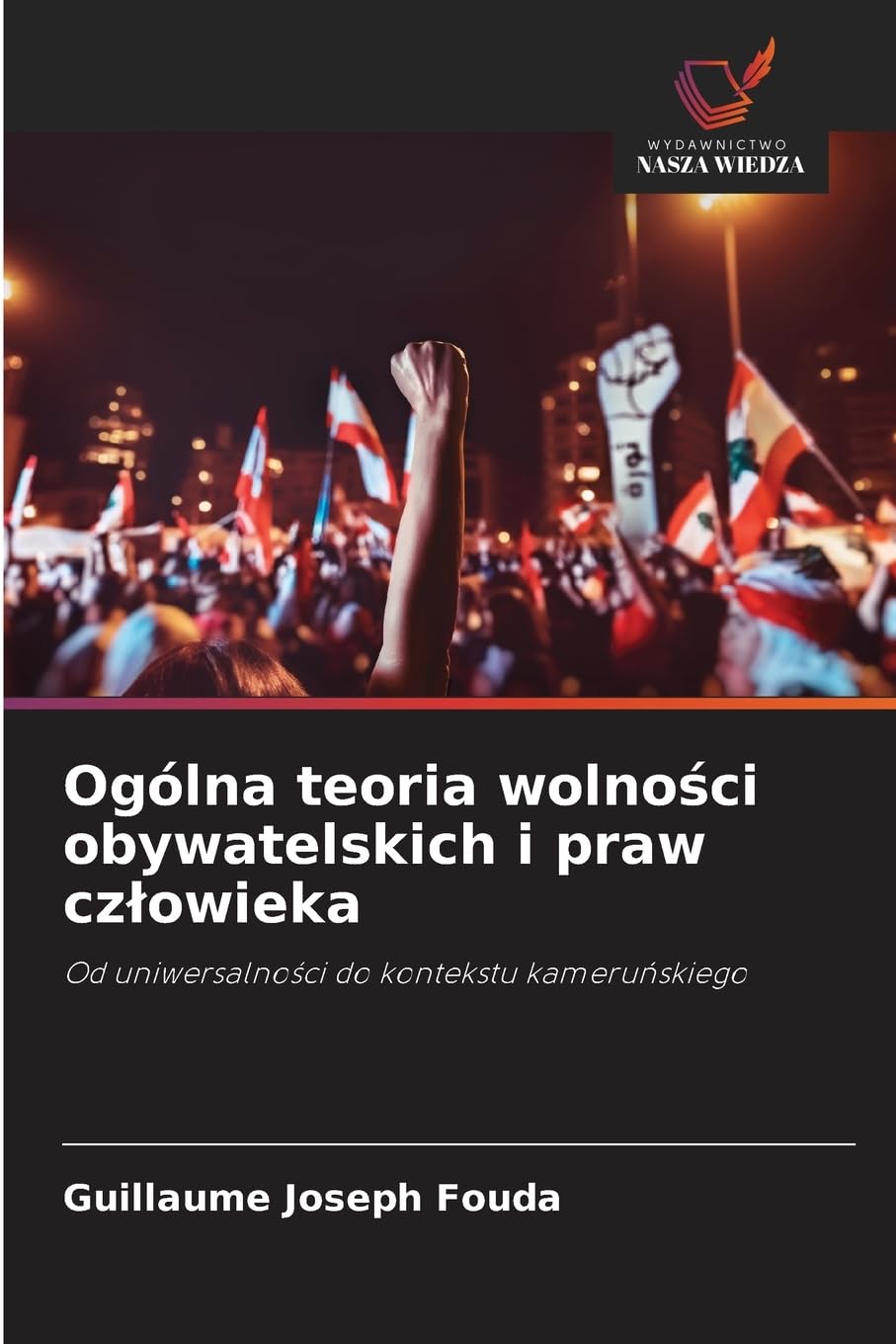 Ogólna teoria wolności obywatelskich i praw czlowieka: Od uniwersalno¿ci do kontekstu kameru¿skiego