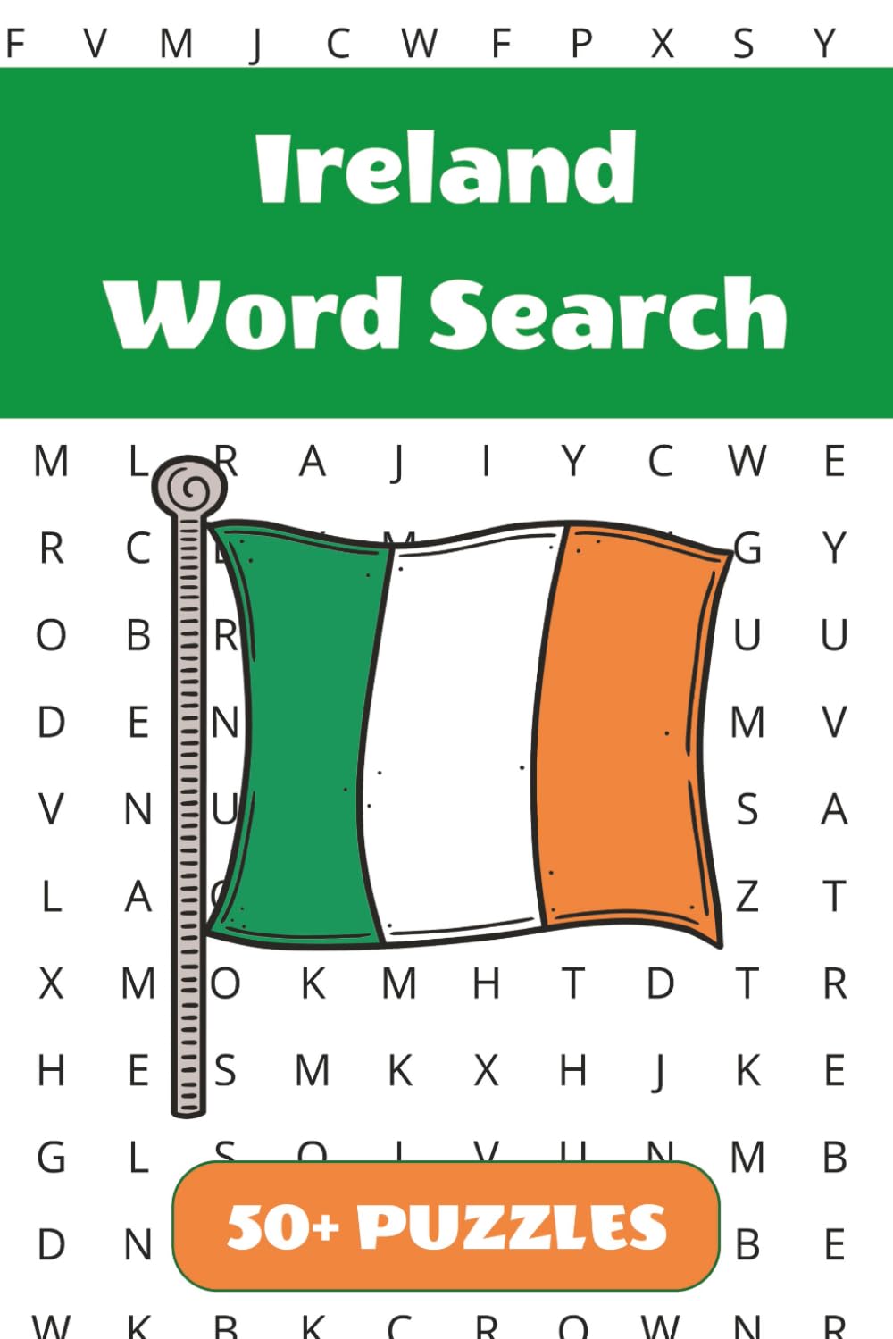 Ireland Word Search Puzzle Book: 50+ Word Find Puzzles with Easy-to-Read Print about Shamrocks, Gaelic Legends, Celtic Symbols and More | 6×9 inches, ... … Gift for Vacations, Holidays and Free Times
