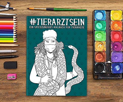 Tierarzt sein: ein spitzzüngiges Malbuch für Tierärzte