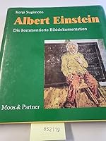 Albert Einstein: Die kommentierte Bilddokumentation 3891640560 Book Cover