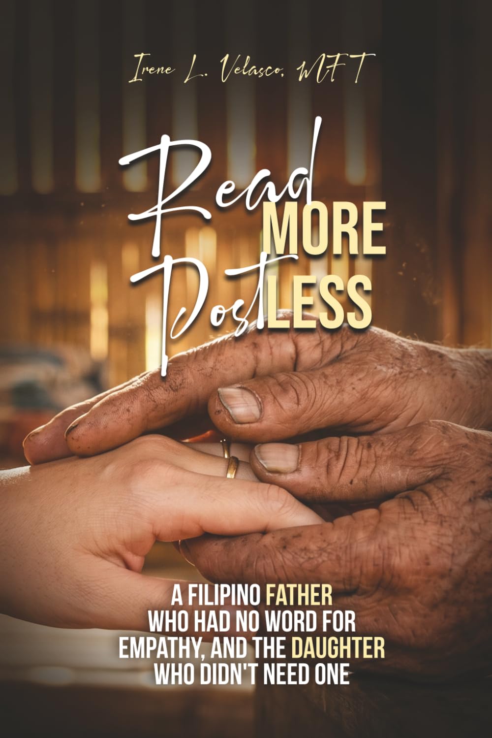 READ MORE. POST LESS: A Filipino Father Who Had No Word For Empathy, and the Daughter Who Didn't Need One