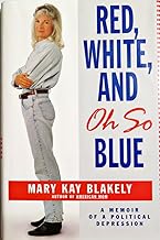 Red, White, and Oh So Blue: A Memoir of a Political Depression