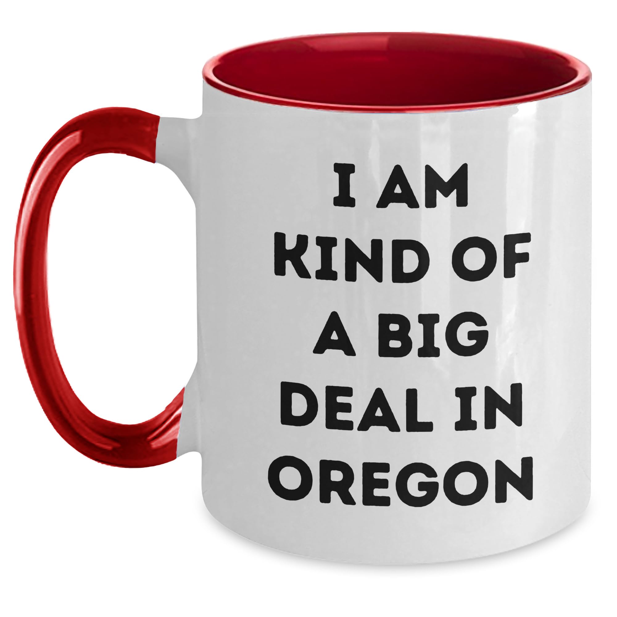 I Am Kind Of A Prime Selection In Oregon Two Tone Coffee Mug — funny ceramic mug from ShopProudGifts