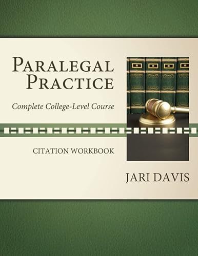 Paralegal Practice Citation Workbook: Complete College-Level Course (Paralegal Practice: Complete College-Level Course)