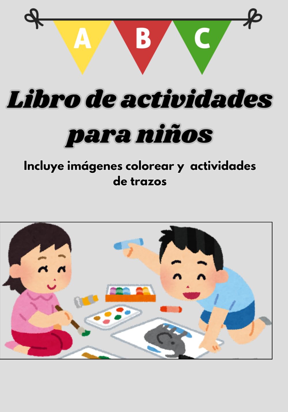 Libro de Actividades para Niños: Incluye imágenes colorear y actividades de trazos Incluye imágenes colorear y actividades de trazos