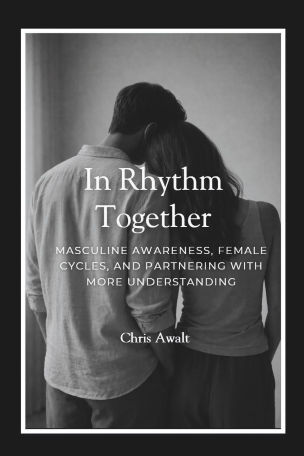 In Rhythm Together: Masculine Awareness, Female Cycles, and Partnering with More Understanding