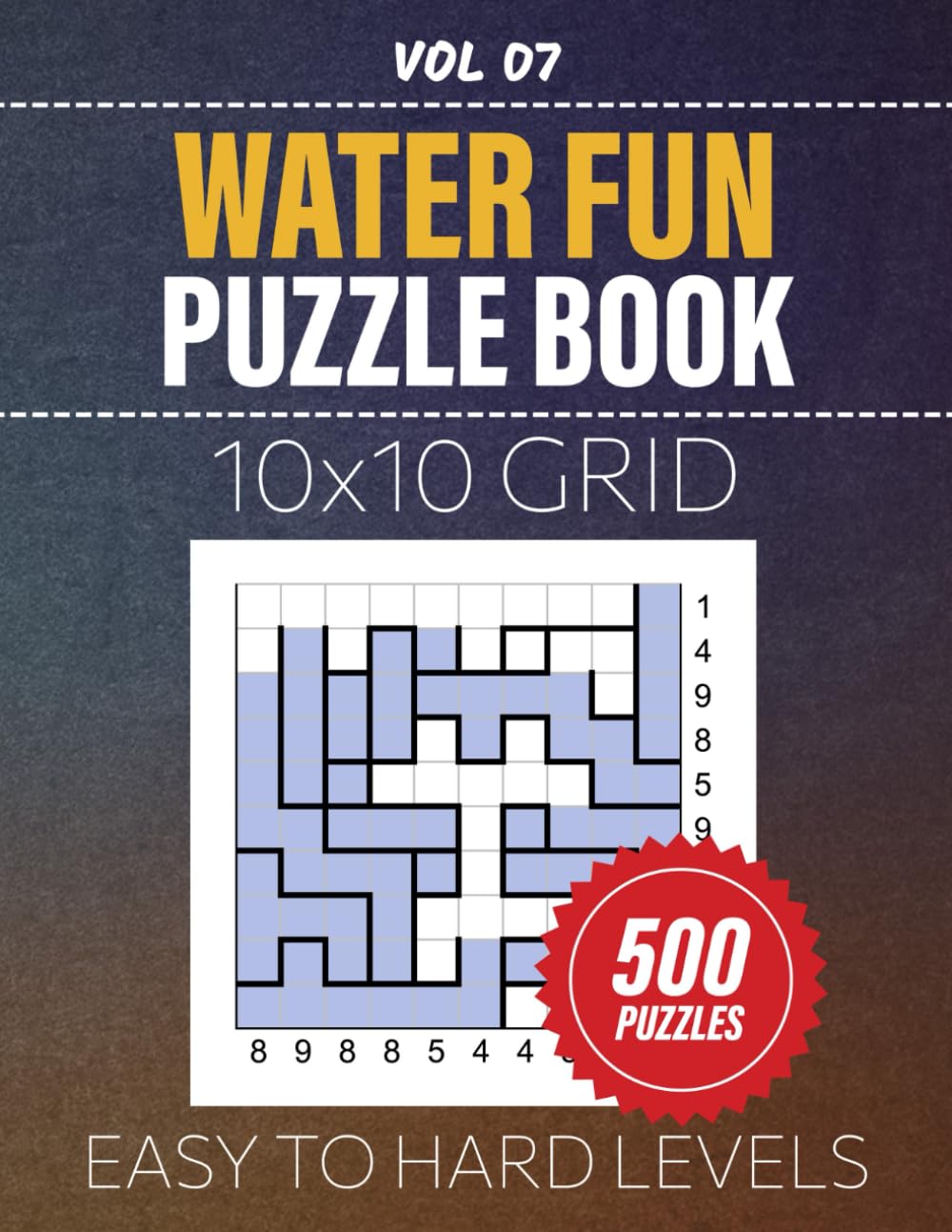Water Fun Puzzle Book: 500 Logic Puzzles For Mind Exercises And Critical Thinking Skills, 10x10 Grid Aquariums To Fill And Solve, From Easy To Hard Levels, Full Solutions Included, Vol 07