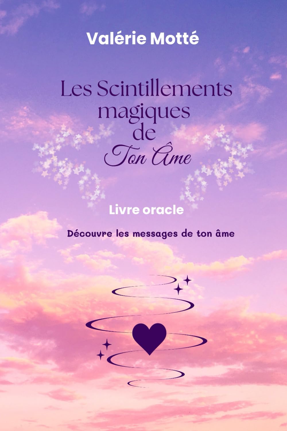 Les scintillements magiques de Ton âme: Livre oracle - Découvre les messages de ton âme
