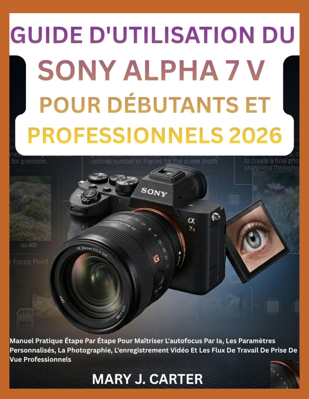 Manuel Sony Alpha 7 V pour ne plus rater vos photos et dompter l'autofocus par IA