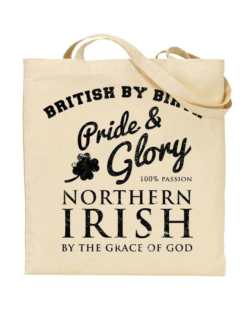 British By Birth - NORTHERN IRISH By The Grace Of God - 100% Passion - Pride & Glory - TOTE BAG - Shaw T-Shirts® - Reusable - Shopper - Canvas - Shoulder Bag