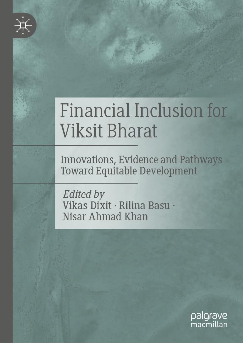 Financial Inclusion for Viksit Bharat: Innovations, Evidence and Pathways Toward Equitable Development