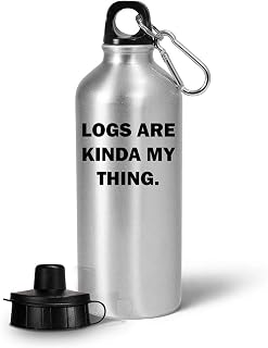 Gifts for Logger - Logs are Kinda My Thing Water Bottle Tumbler Portable Drinkware - Timber Cutter Catty River Hog Tree Log Wood Logging Men Women Funny Cute Gag Appreciation Idea