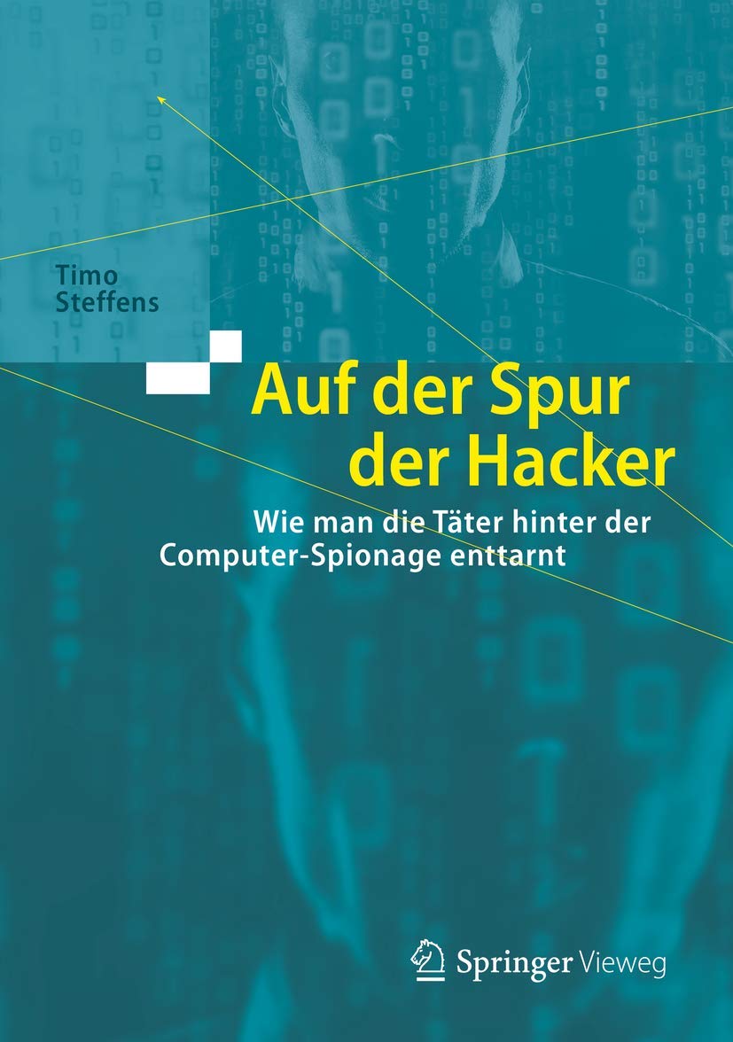 Auf Der Spur Der Hacker: Wie Man Die Täter Hinter Der Computer-Spionage Enttarnt 
