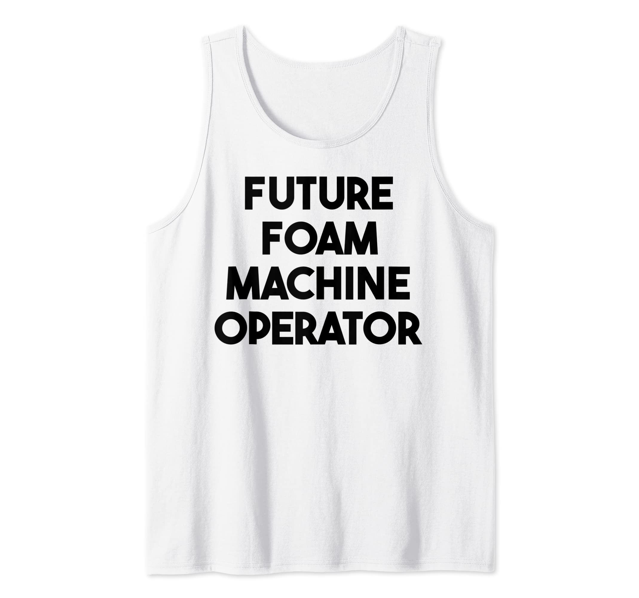 Future Foam Machine Operator Tank Top