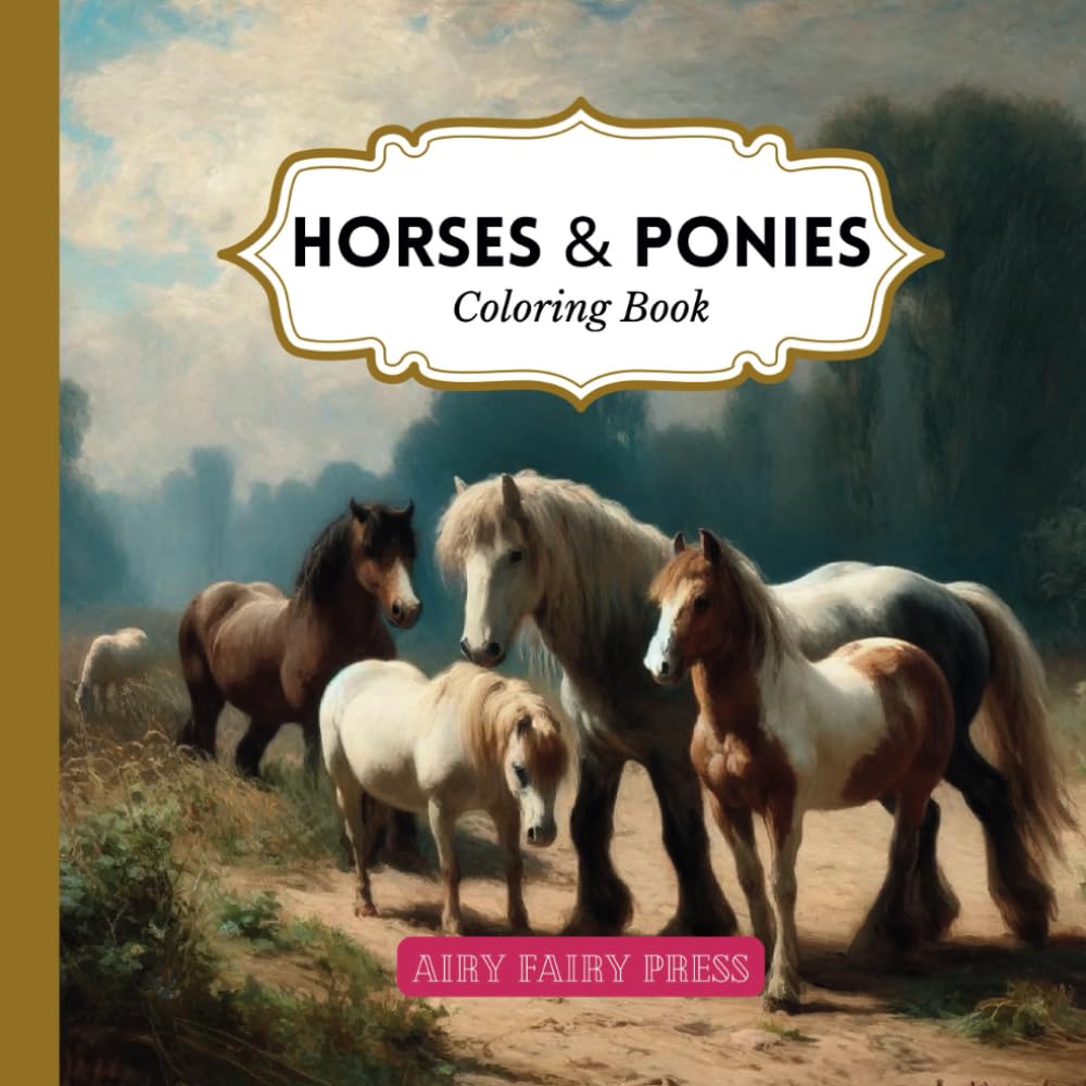 HORSES & PONIES Coloring Book (Airy Fairy Press Coloring Books)