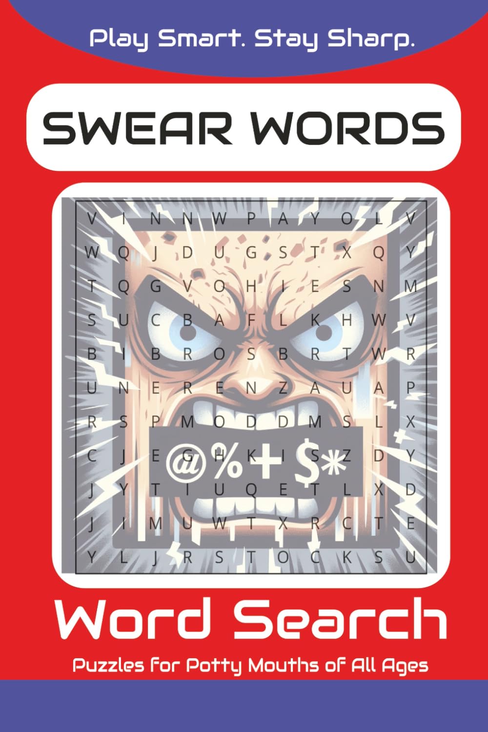 Swear Words Search Puzzle Book: Word Search for Easy to Read Print about Swear Words, Profanities, Foul language and More | 6x9 inches, 110 pages | ... Holidays, Potty Mouths and Free Time