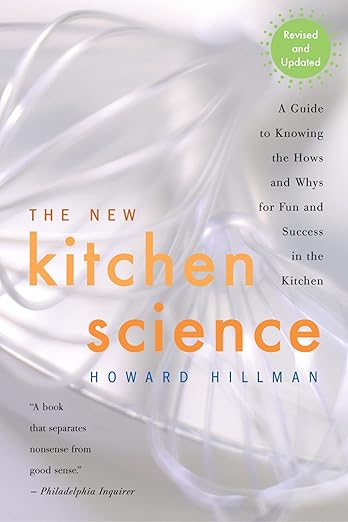 The New Kitchen Science: A Guide to Know the Hows and Whys for Fun and Success in the Kitchen