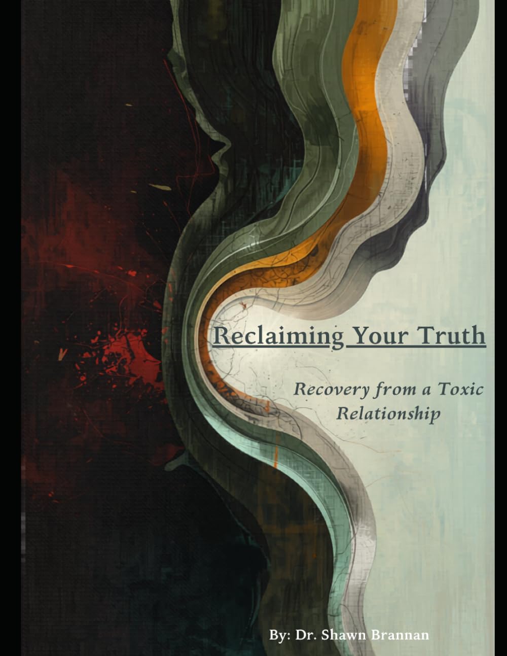 Reclaiming Your Truth: Workbook (Homelessness, Addiction, and Mental Health)