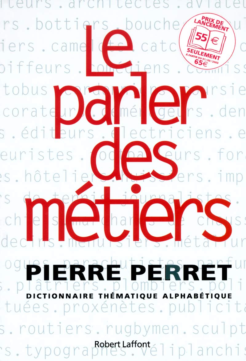 Le parler des métiers - dictionnaire thématique des métiers