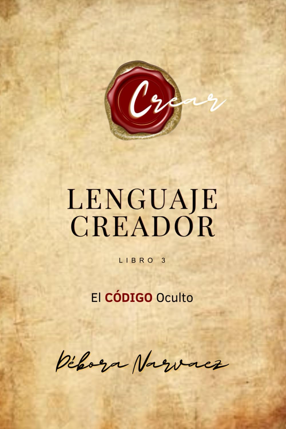 LENGUAJE CREADOR: El Código Oculto (CREAR- Códigos Ocultos EXPLICADOS Y REVELADOS)