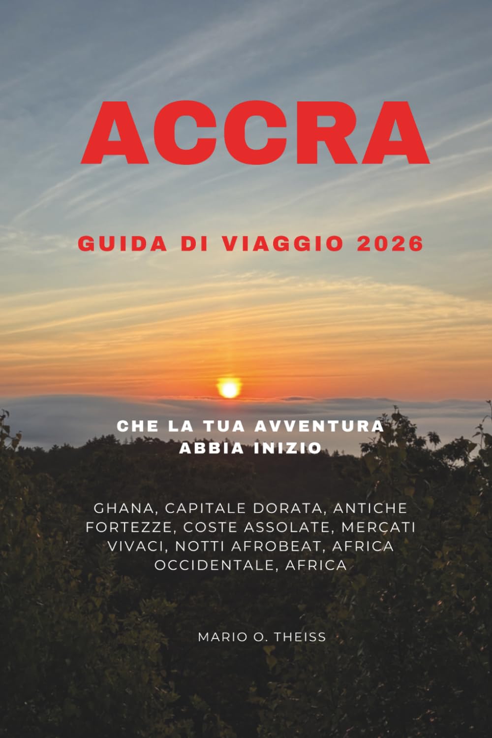 GUIDA DI VIAGGIO DI ACCRA 2026: La capitale dorata del Ghana, antiche fortezze, coste baciate dal sole, mercati vivaci, notti afrobeats, Africa occidentale, Africa