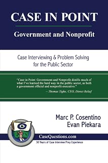 CASE IN POINT: Government and Nonprofit: Case Interview and Strategic Preparation for Consulting Interviews in the Public Sector