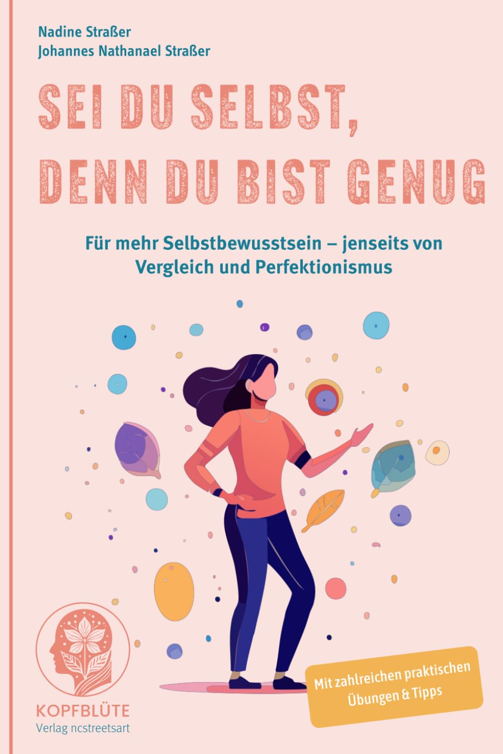 Sei Du selbst, denn Du bist genug: Für mehr Selbstbewusstsein – jenseits von Vergleich und Perfektionismus