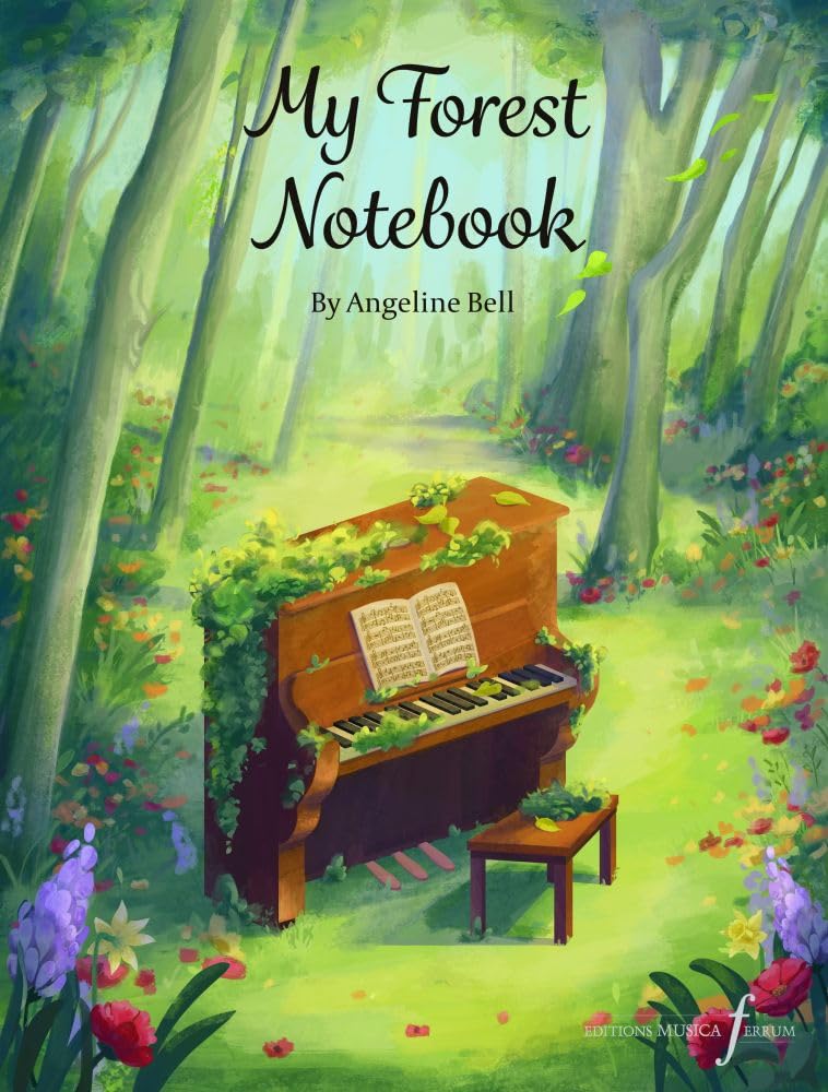 My Forest Notebook by Angeline Bell | Piano Solo Sheet Music for Intermediate Pianists ABRSM Grade 4–6 | 15 Peaceful Neoclassical Piano Pieces Inspired by Trees | Expressive Piano Repertoire