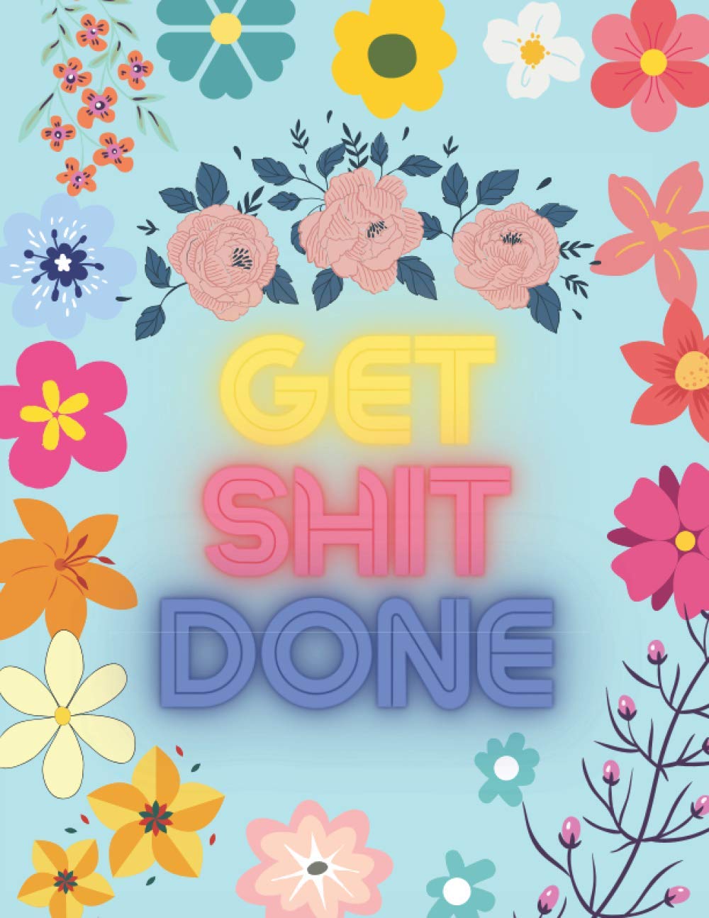 Get Shit Done
