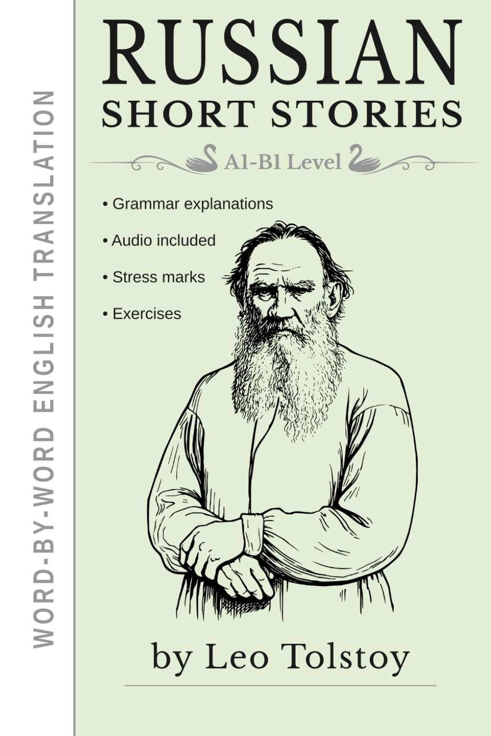 Russian Short Stories by Leo Tolstoy: Learn Russian through Reading - 6 Bilingual Stories for Beginners (A1-B1 Level)
