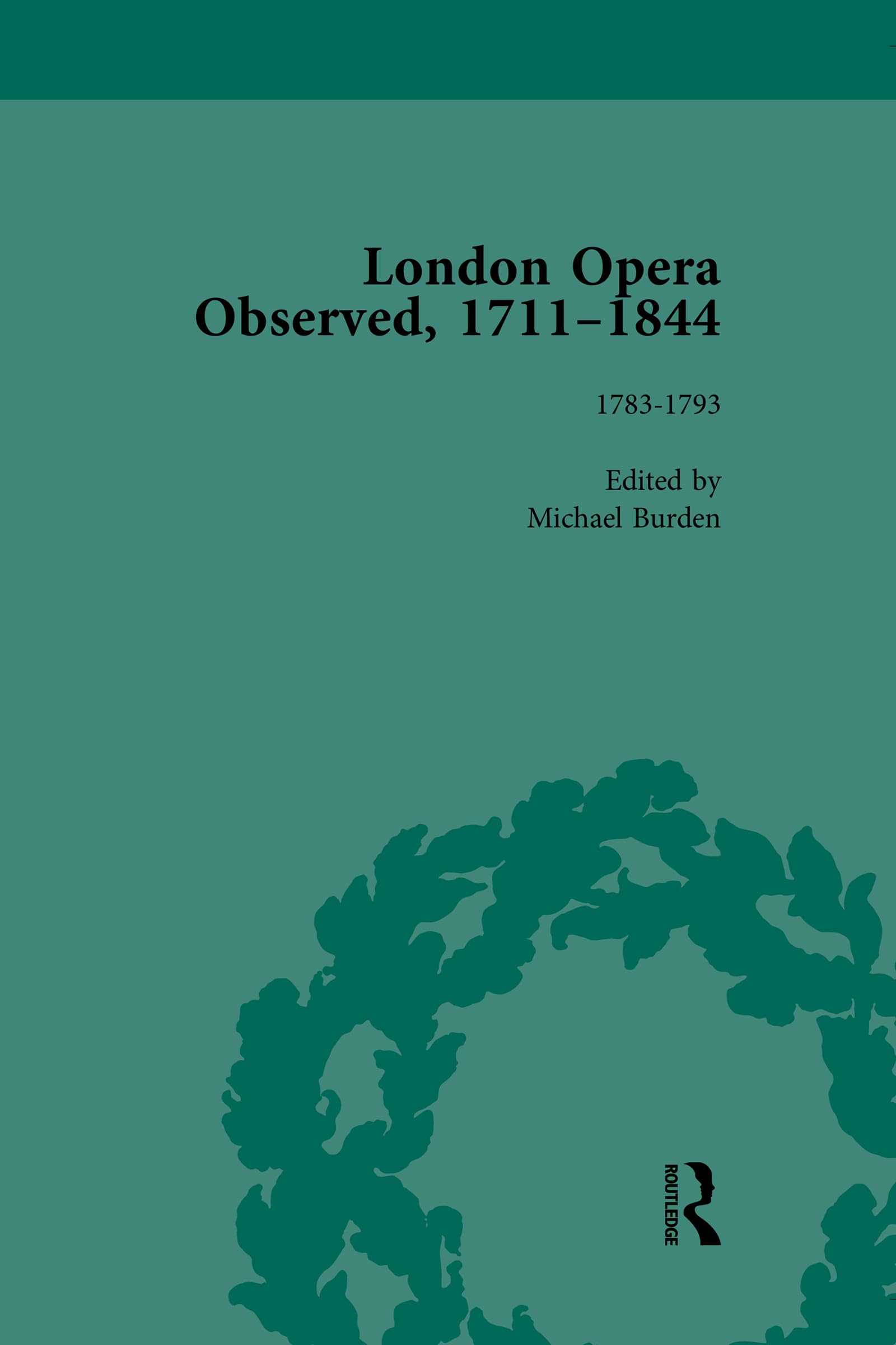 Livre d histoire de la musique London Opera Observed 1711-1844 Volume III