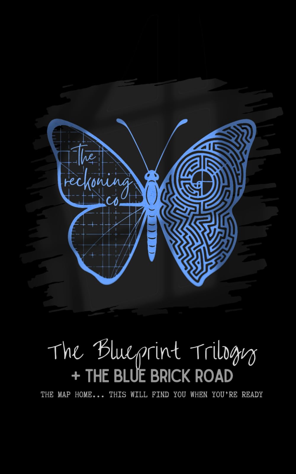 The Blueprint Trilogy + The Blue Brick Road: A Complete Map for Navigating Lived Experience (Smaller Font Version)