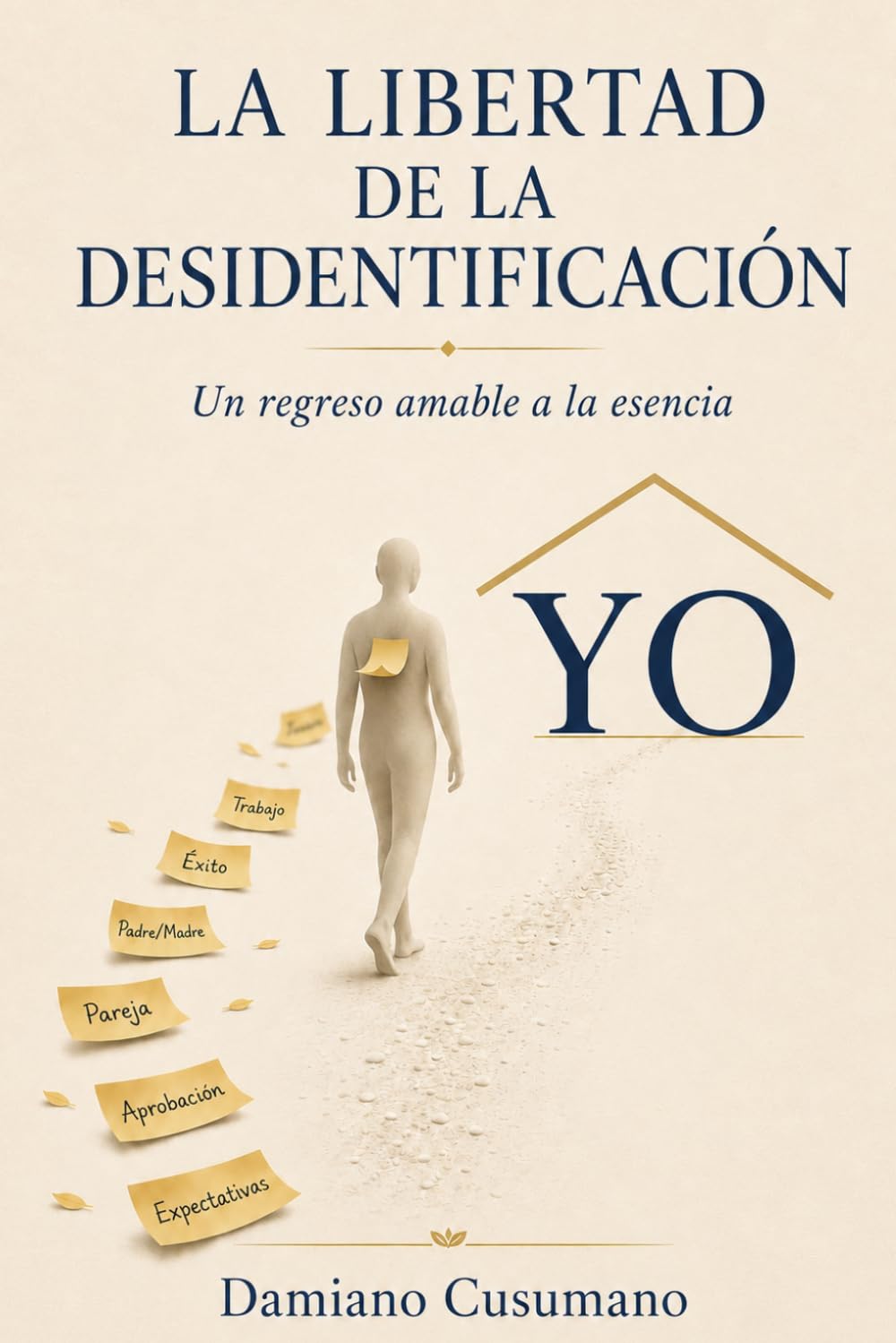 La libertad de la desidentificación: Un regreso amable a la esencia (El arte gentil de vivir)