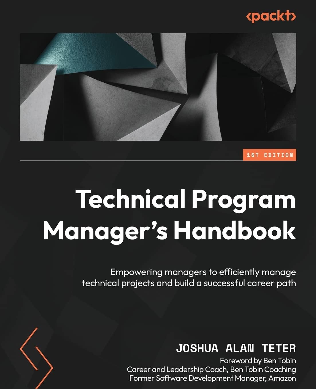 Technical Program Manager's Handbook: Empowering managers to efficiently manage technical projects and build a successful career path Paperback – 16 Dec. 2022