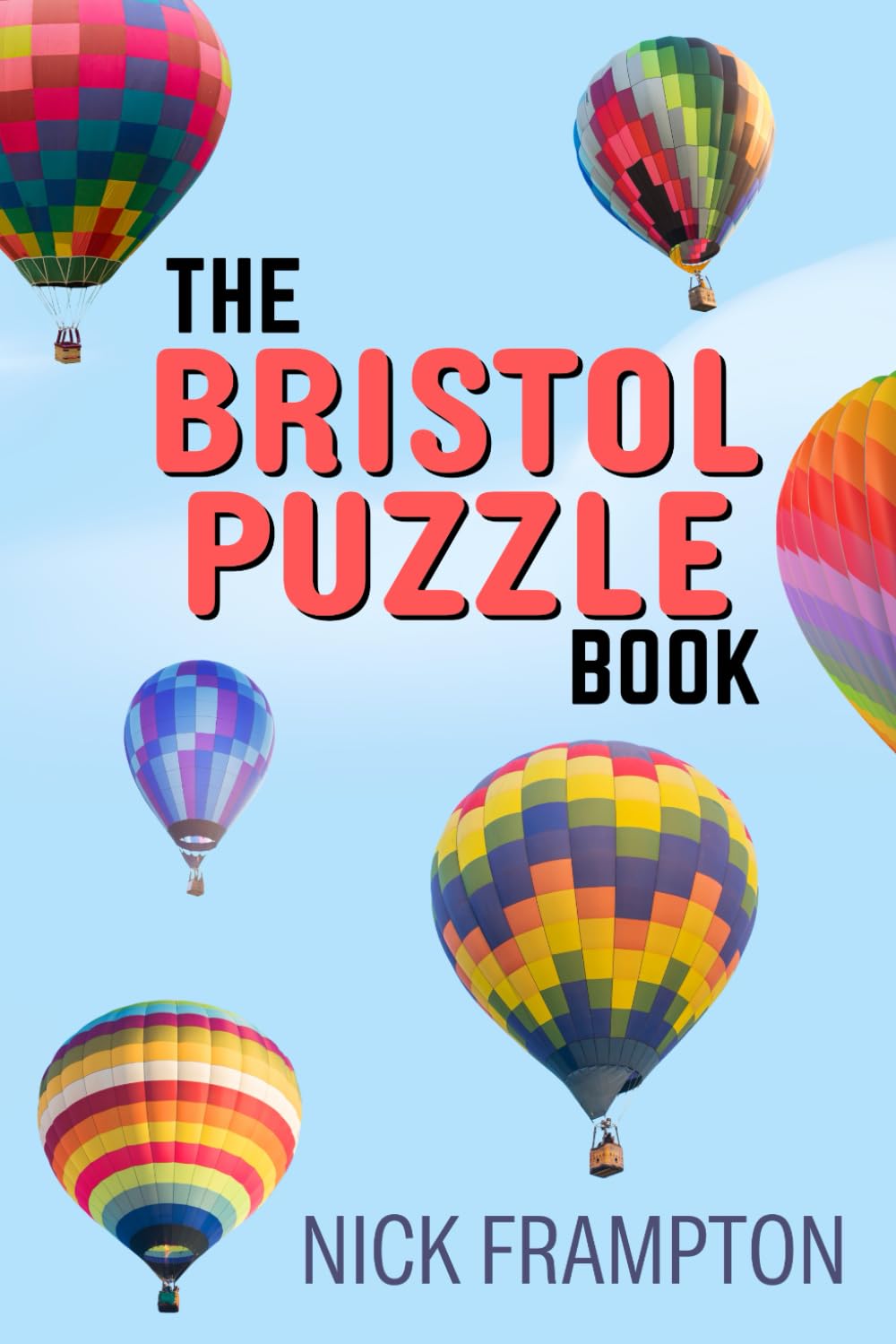 The Bristol Puzzle Book: Bristolian trivia, word searches, crosswords, brain teasers & more. (County Puzzle Books)