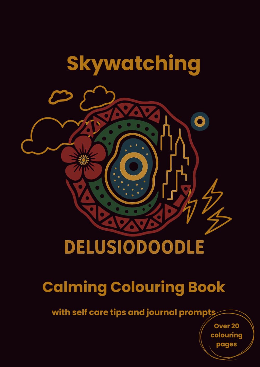 Delusiodoodle - Skywatching: Calming Colouring Books with self care tips and journal prompts (Delusiodoodle - Calming Colouring Books)