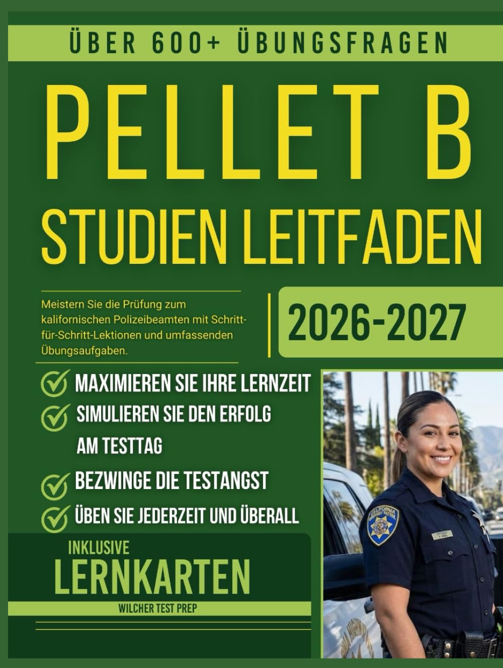 PELLET B Studienleitfaden 2026–2027: Meistern Sie die Prüfung zum kalifornischen Polizeibeamten mit Schritt-für-Schritt-Lektionen und umfassenden Übungsaufgaben.