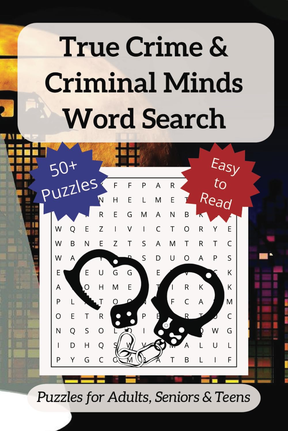 True Crime & Criminal Minds Word Search: True Crime & Criminal Minds Word Search: Explore Infamous Cases, Detectives, and Criminals with 50+ Puzzles | ... for True Crime Fans and Puzzle Enthusiasts