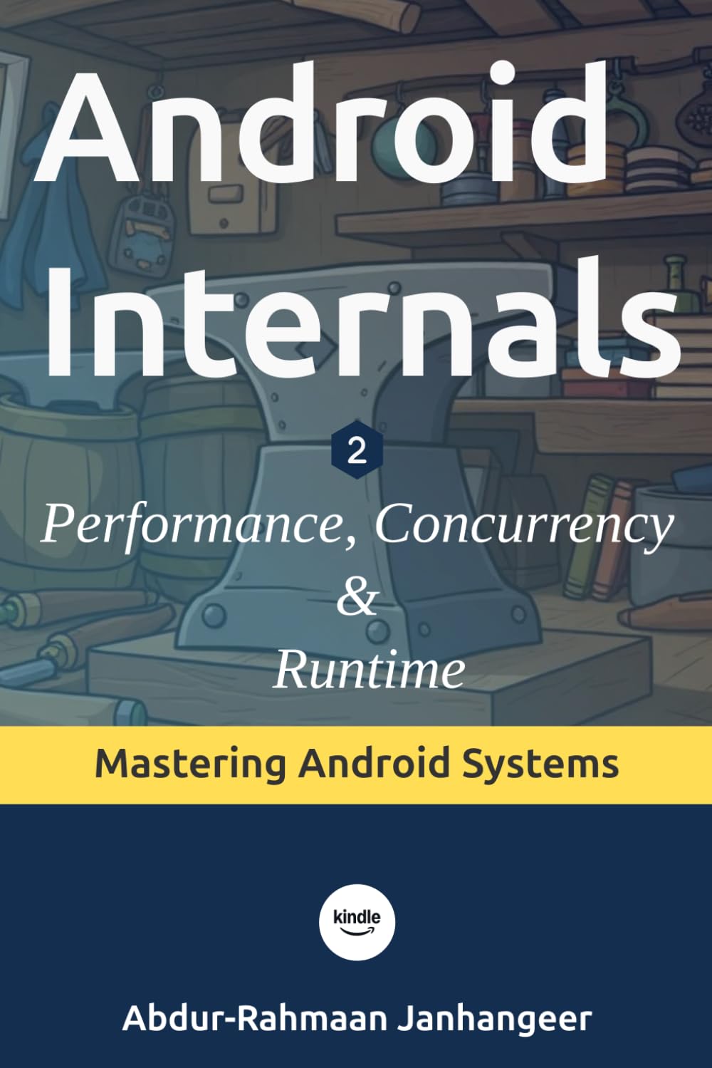 Android Internals 2: Performance, Concurrency, and Runtime