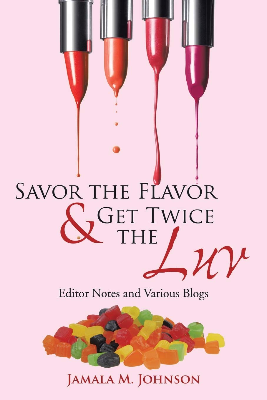 Savor the Flavor & Get Twice the Luv: Editor Notes and Various Blogs
