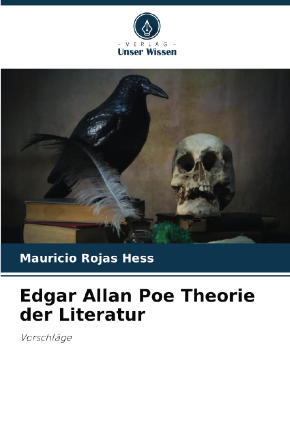 Edgar Allan Poe Theorie der Literatur: Vorschläge