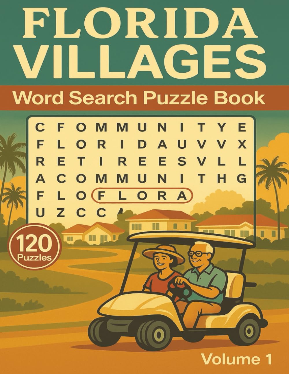 florida Villages Large Print Word Search Puzzle Book: 120 Fun Florida-Themed Puzzles for Seniors and Adults: 120 Florida-Themed Puzzles for Seniors ... audience, and mental-fitness benefit.
