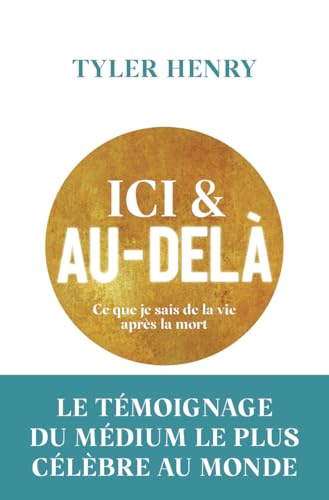 Photo de Ici et au-delà: Ce que je sais de la vie après la mort