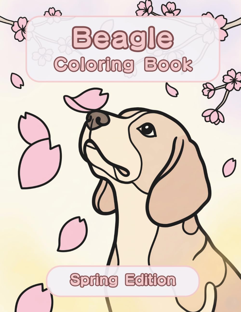 Beagle Coloring Book: Spring Edition: A Bold and Easy Coloring Book for Adults and Seniors Featuring Cute and Simple Beagle Designs in a Fresh and ... Stress Relief, Relaxation, and Mindfulness